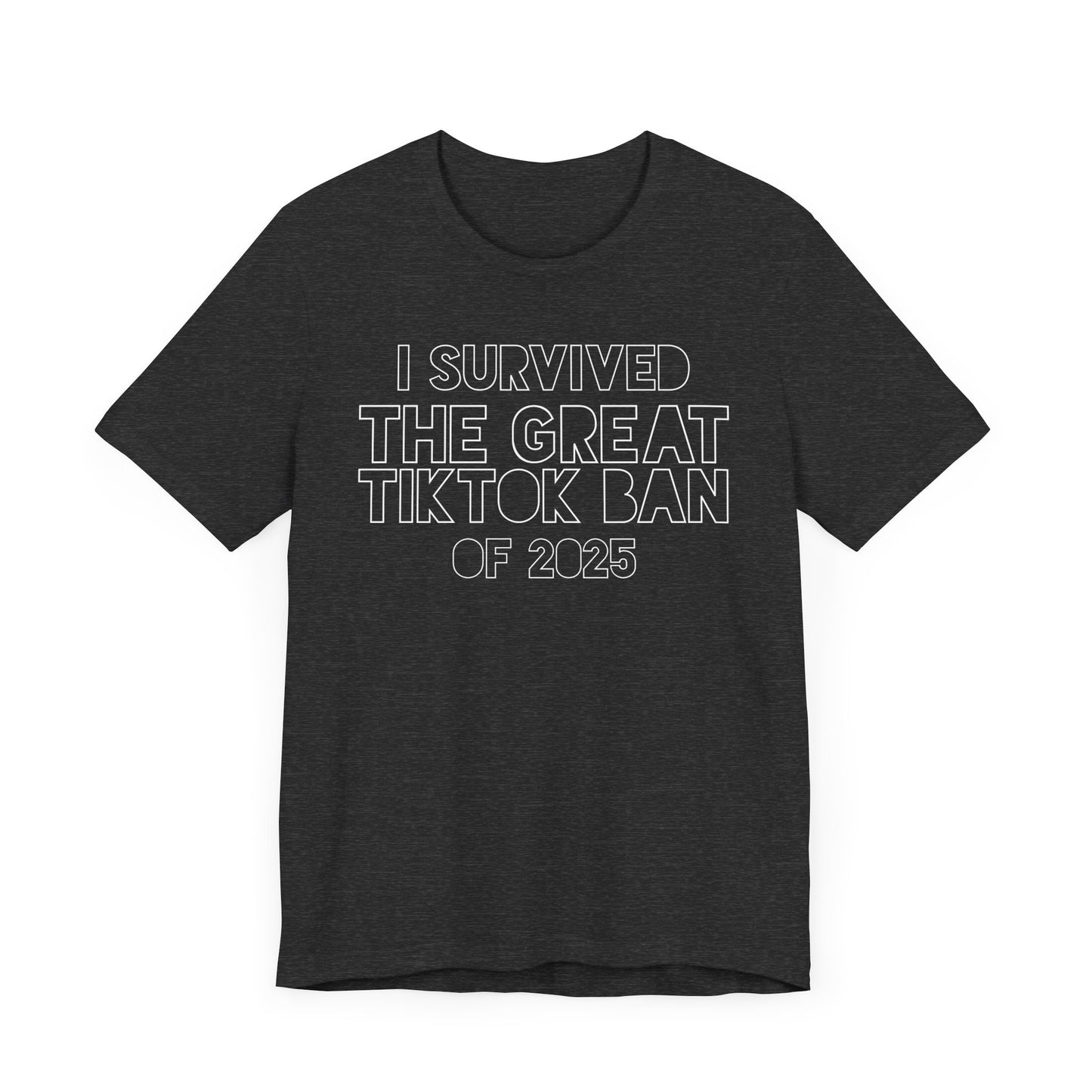 Unisex Jersey Short Sleeve Tee - I Survived the Great TikTok Ban of 2025